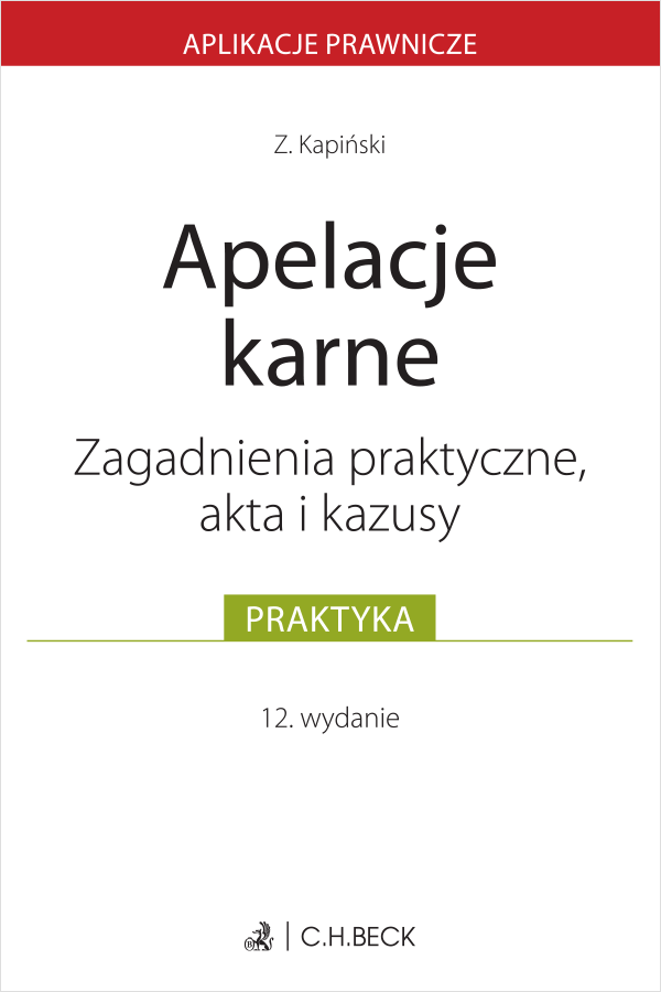 Apelacje karne. Zagadnienia praktyczne, akta i kazusy