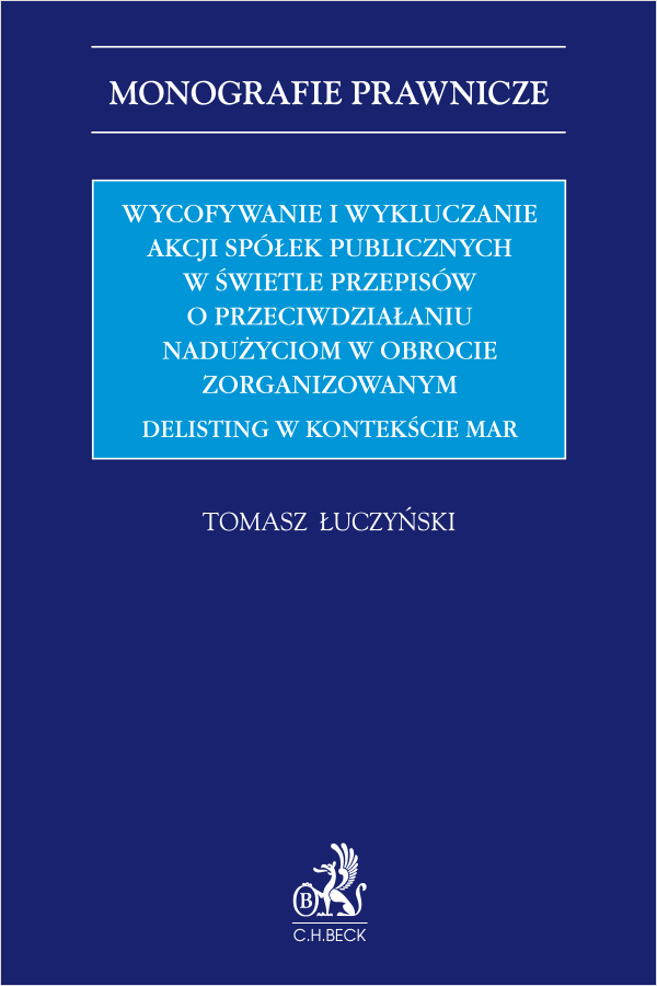 Wycofywanie i wykluczanie akcji spółek publicznych w świetle przepisów o przeciwdziałaniu nadużyciom w obrocie zorganizowanym. Delisting w kontekście MAR