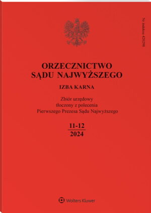 Orzecznictwo Sądu Najwyższego. Izba Karna - Nr 11-12/2024