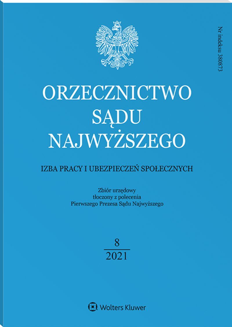 Orzecznictwo Sądu Najwyższego. Izba Pracy i Ubezpieczeń Społecznych - Nr 8/2021