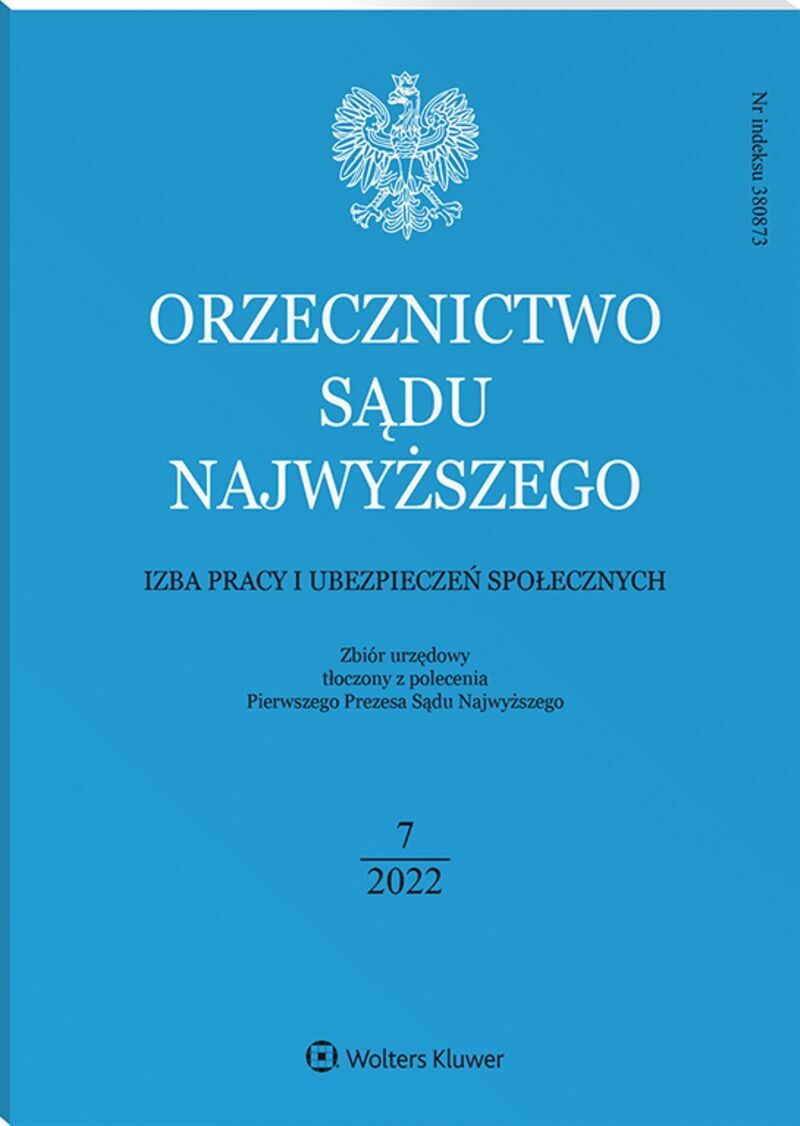 Orzecznictwo Sądu Najwyższego. Izba Pracy i Ubezpieczeń Społecznych - Nr 7/2022