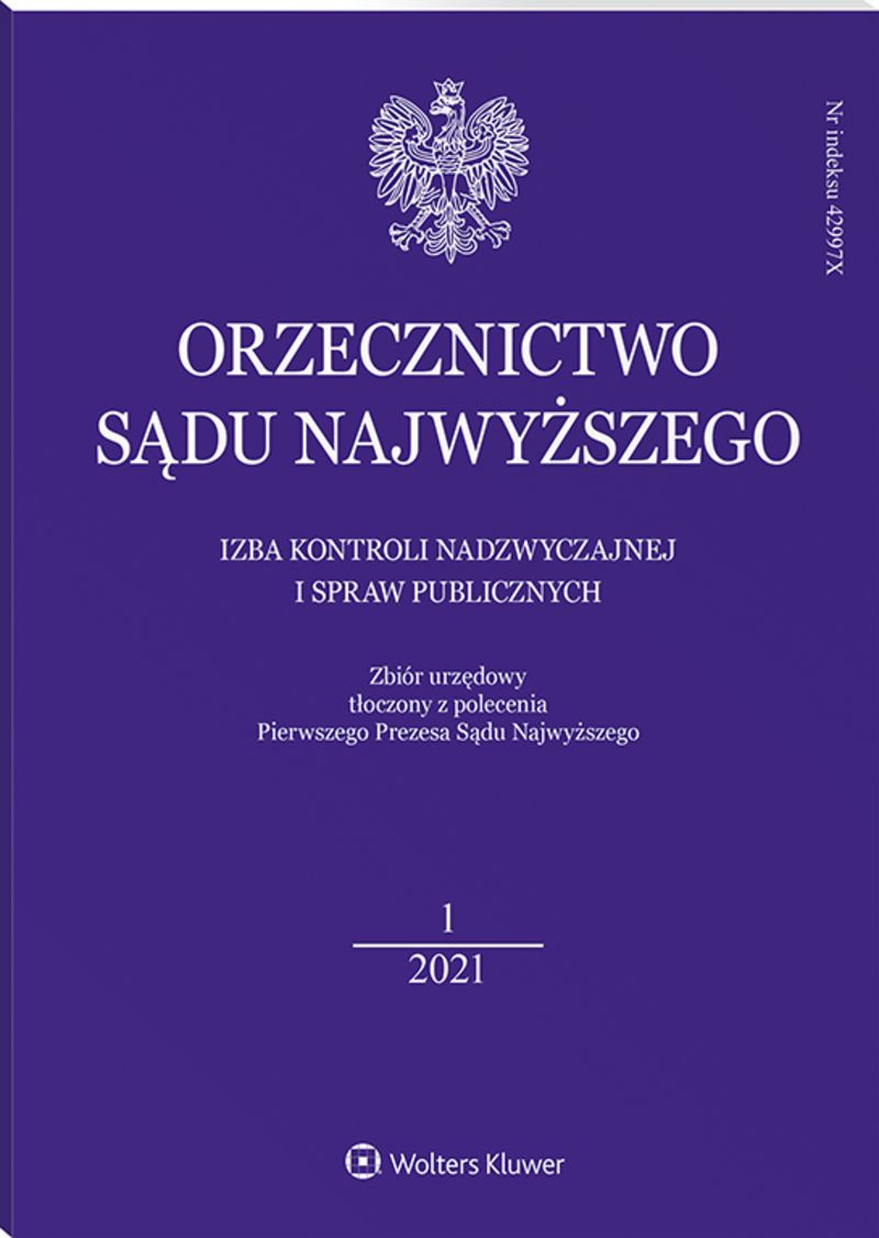 Orzecznictwo Sądu Najwyższego. Izba Kontroli Nadzwyczajnej i Spraw Publicznych - Nr 1/2021