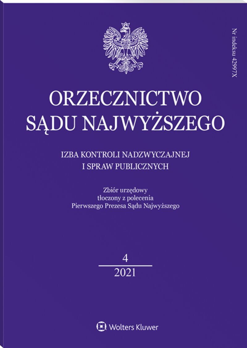 Orzecznictwo Sądu Najwyższego. Izba Kontroli Nadzwyczajnej i Spraw Publicznych - Nr 4/2021