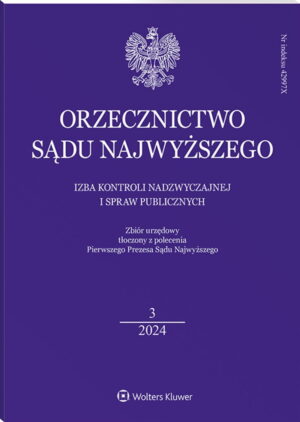 Orzecznictwo Sądu Najwyższego. Izba Kontroli Nadzwyczajnej i Spraw Publicznych - Nr 3/2024