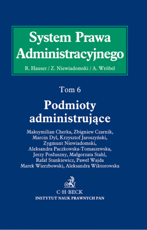 Podmioty administrujące. System Prawa Administracyjnego. Tom 6