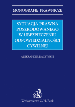 Sytuacja prawna poszkodowanego w ubezpieczeniu odpowiedzialności cywilnej