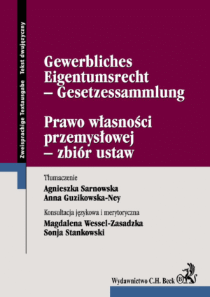 Prawo własności przemysłowej - zbiór ustaw. Gewerbliches Eigentumsrecht - Gesetzessammlung