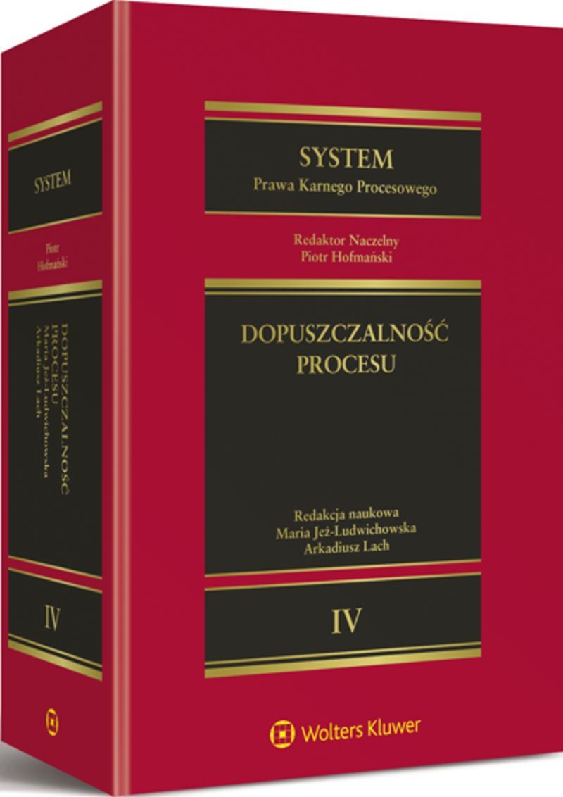 System Prawa Karnego Procesowego. Tom IV. Dopuszczalność procesu