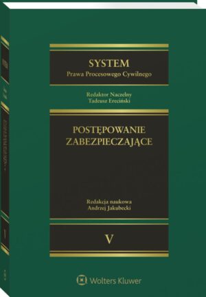 System Prawa Procesowego Cywilnego. TOM 5. Postępowanie zabezpieczające