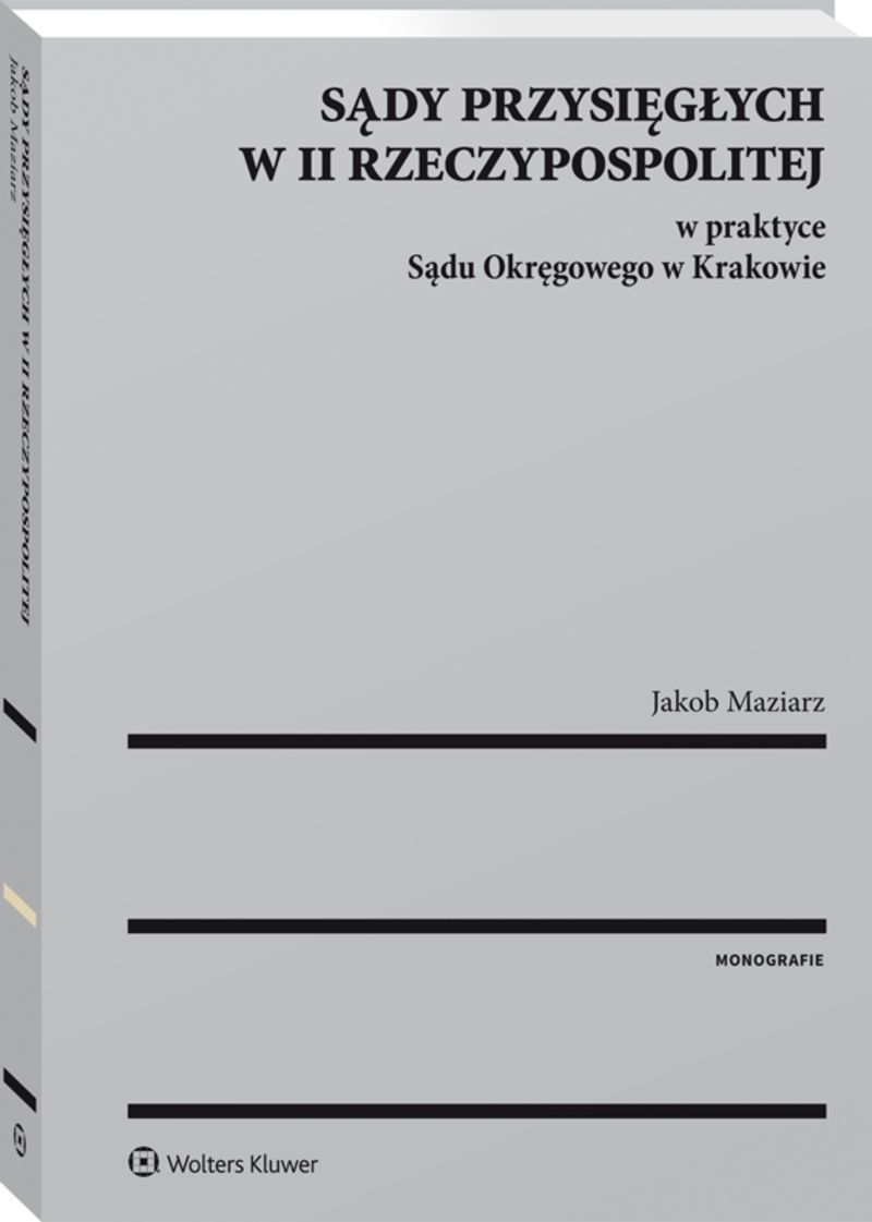 Sądy przysięgłych w II Rzeczypospolitej w praktyce Sądu Okręgowego w Krakowie