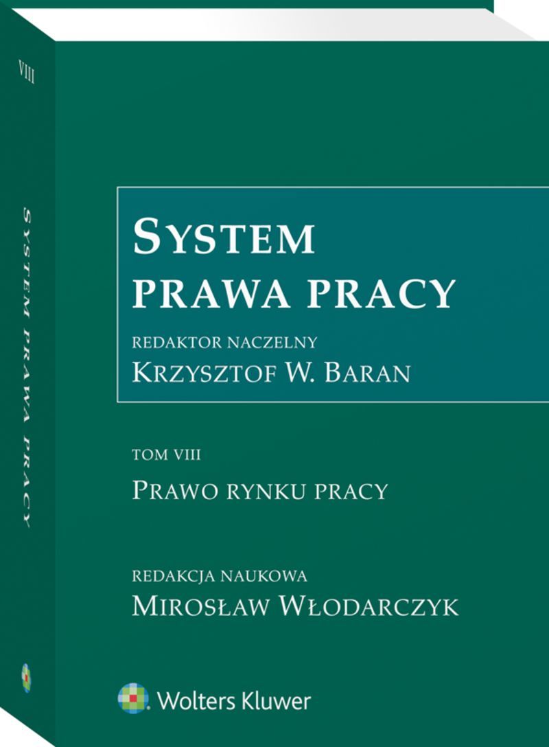 System Prawa Pracy. TOM VIII. Prawo rynku pracy