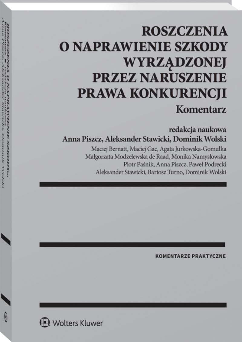 Roszczenia o naprawienie szkody wyrządzonej przez naruszenie prawa konkurencji. Komentarz