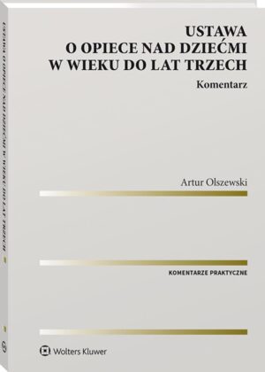 Ustawa o opiece nad dziećmi w wieku do lat trzech. Komentarz