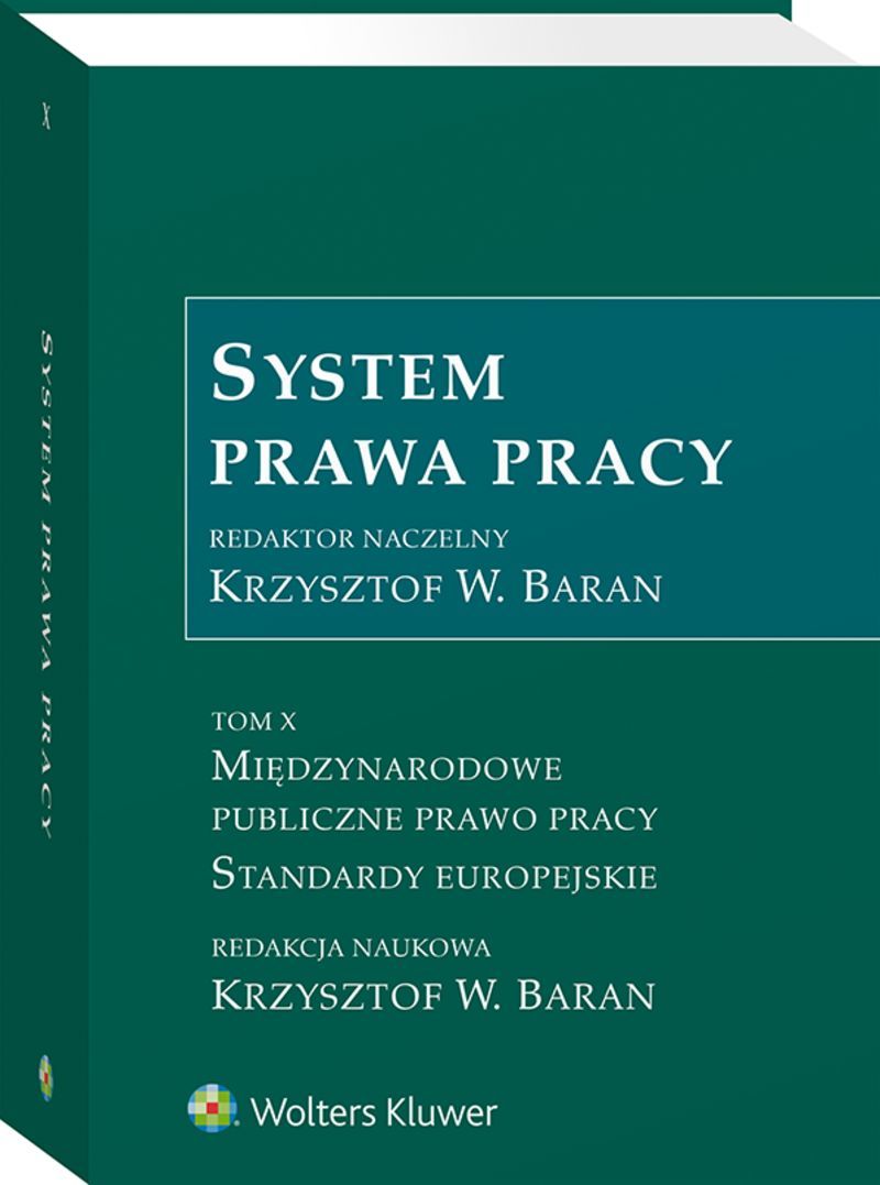 System Prawa Pracy. TOM X. Międzynarodowe publiczne prawo pracy. Standardy europejskie
