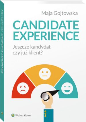Candidate experience.  Jeszcze kandydat, czy już klient?