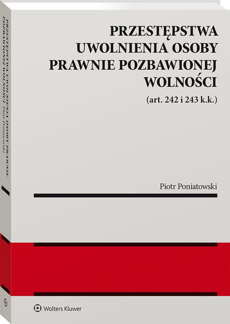 Przestępstwa uwolnienia  osoby prawnie  pozbawionej wolności (art. 242 i 243 k.k.)