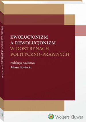 Ewolucjonizm a rewolucjonizm w doktrynach polityczno-prawnych