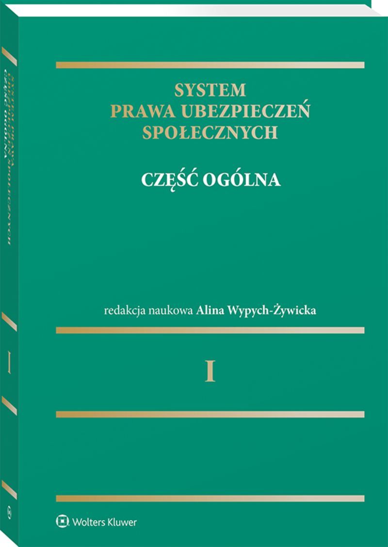 System prawa ubezpieczeń społecznych. Tom I. Część ogólna