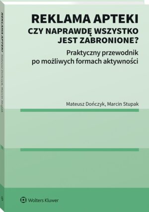 Reklama apteki. Czy naprawdę wszystko jest zabronione? Praktyczny przewodnik po możliwych formach aktywności