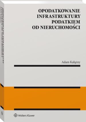 Opodatkowanie infrastruktury podatkiem od nieruchomości