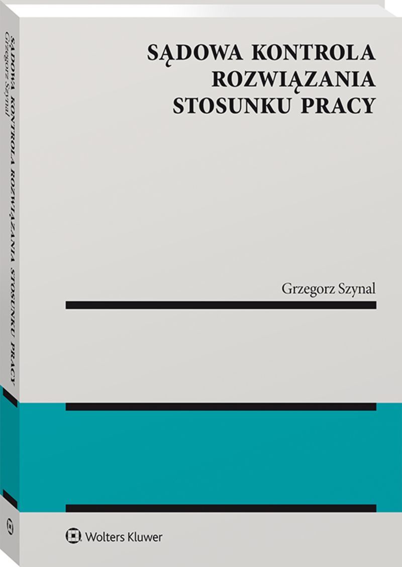 Sądowa kontrola rozwiązania stosunku pracy
