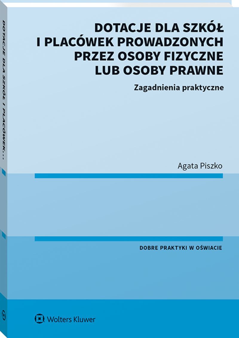 Dotacje dla szkół i placówek prowadzonych przez osoby fizyczne lub osoby prawne. Zagadnienia praktyczne