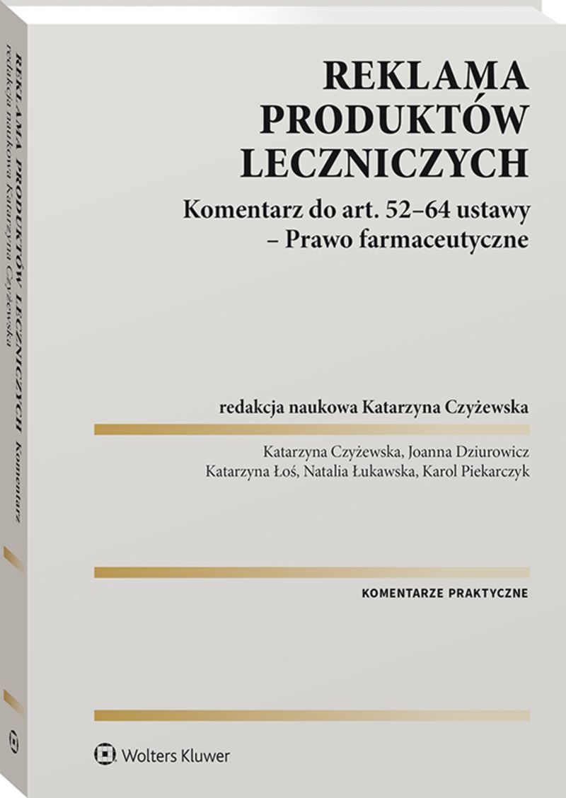 Reklama produktów leczniczych. Komentarz do art. 52–64 ustawy – Prawo farmaceutyczne