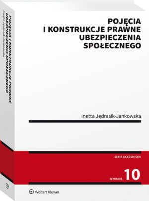 Pojęcia i konstrukcje prawne ubezpieczenia społecznego