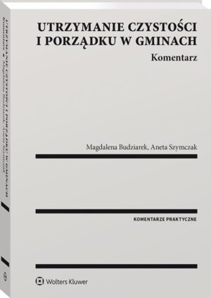 Utrzymanie czystości i porządku w gminach. Komentarz