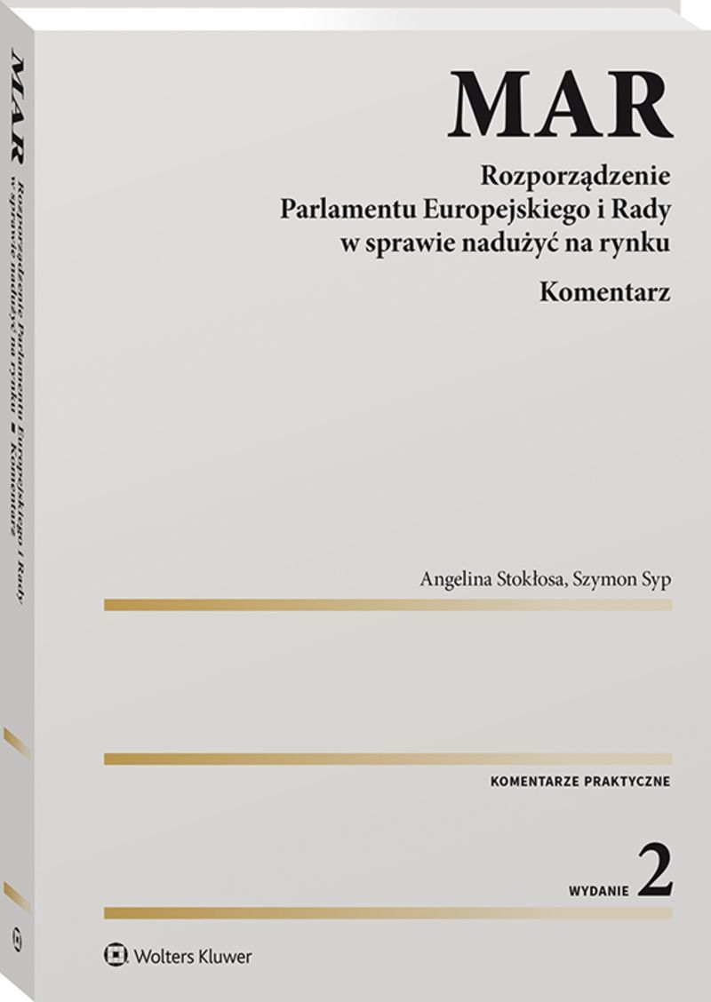 MAR. Rozporządzenie Parlamentu Europejskiego i Rady w sprawie nadużyć na rynku. Komentarz