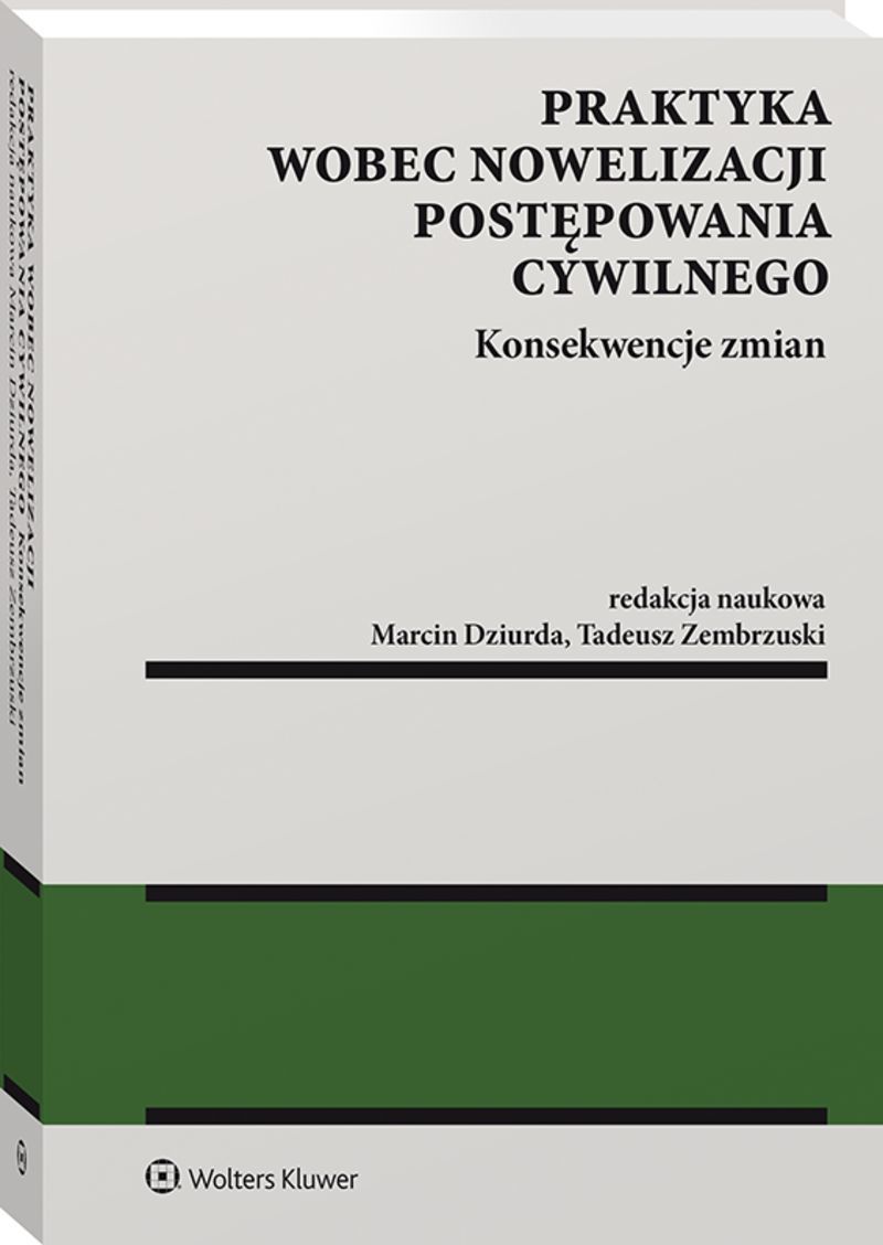 Praktyka wobec nowelizacji postępowania cywilnego - konsekwencje zmian