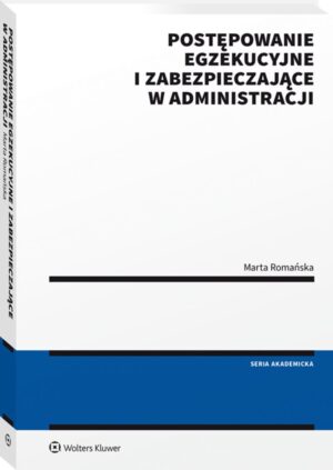Postępowanie egzekucyjne i zabezpieczające w administracji