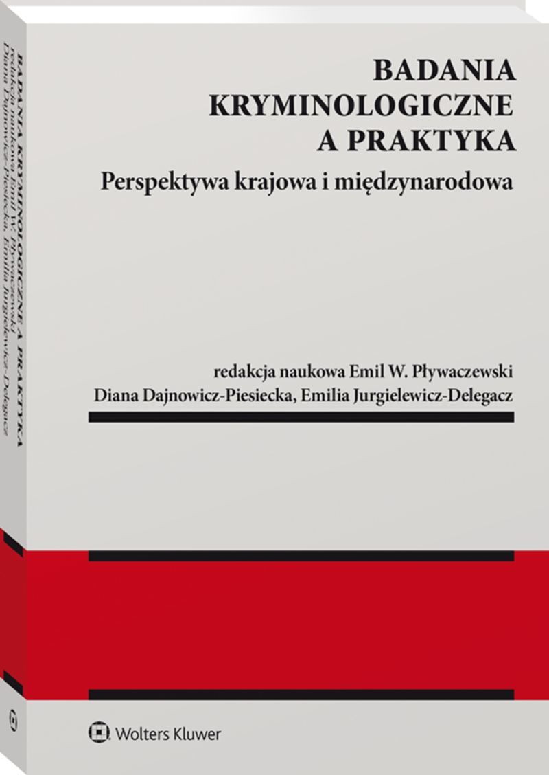 Badania kryminologiczne a praktyka. Perspektywa krajowa i międzynarodowa