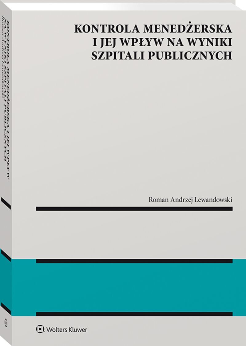 Kontrola menedżerska i jej wpływ na wyniki szpitali publicznych. Ujęcie modelowe