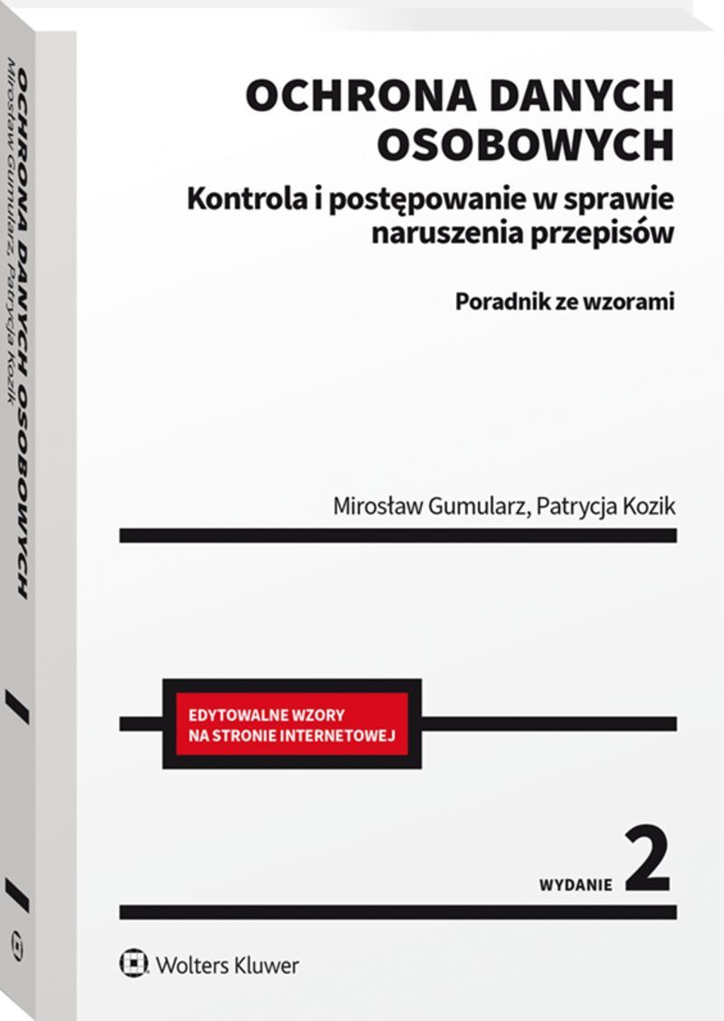 Ochrona danych osobowych. Kontrola i postępowanie w sprawie naruszenia przepisów. Poradnik ze wzorami