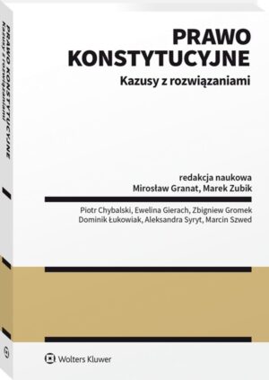 Prawo konstytucyjne. Kazusy z rozwiązaniami