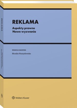 Reklama. Aspekty prawne. Nowe wyzwania