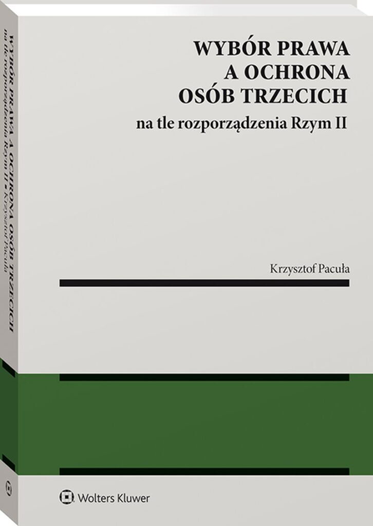 Wybór prawa a ochrona osób trzecich na tle rozporządzenia Rzym II