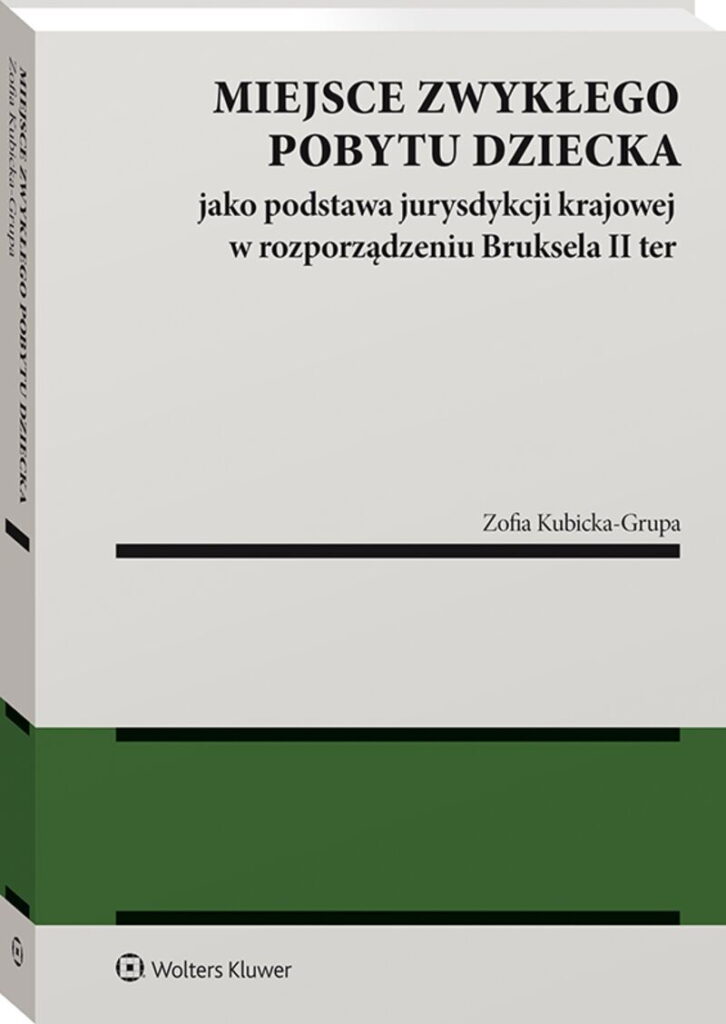 Miejsce zwykłego pobytu dziecka jako podstawa jurysdykcji krajowej w rozporządzeniu Bruksela II ter