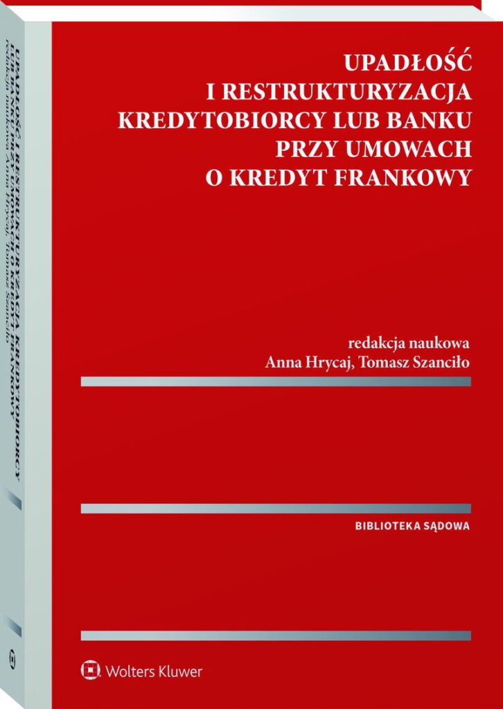 Upadłość i restrukturyzacja kredytobiorcy lub banku przy umowach o kredyt frankowy