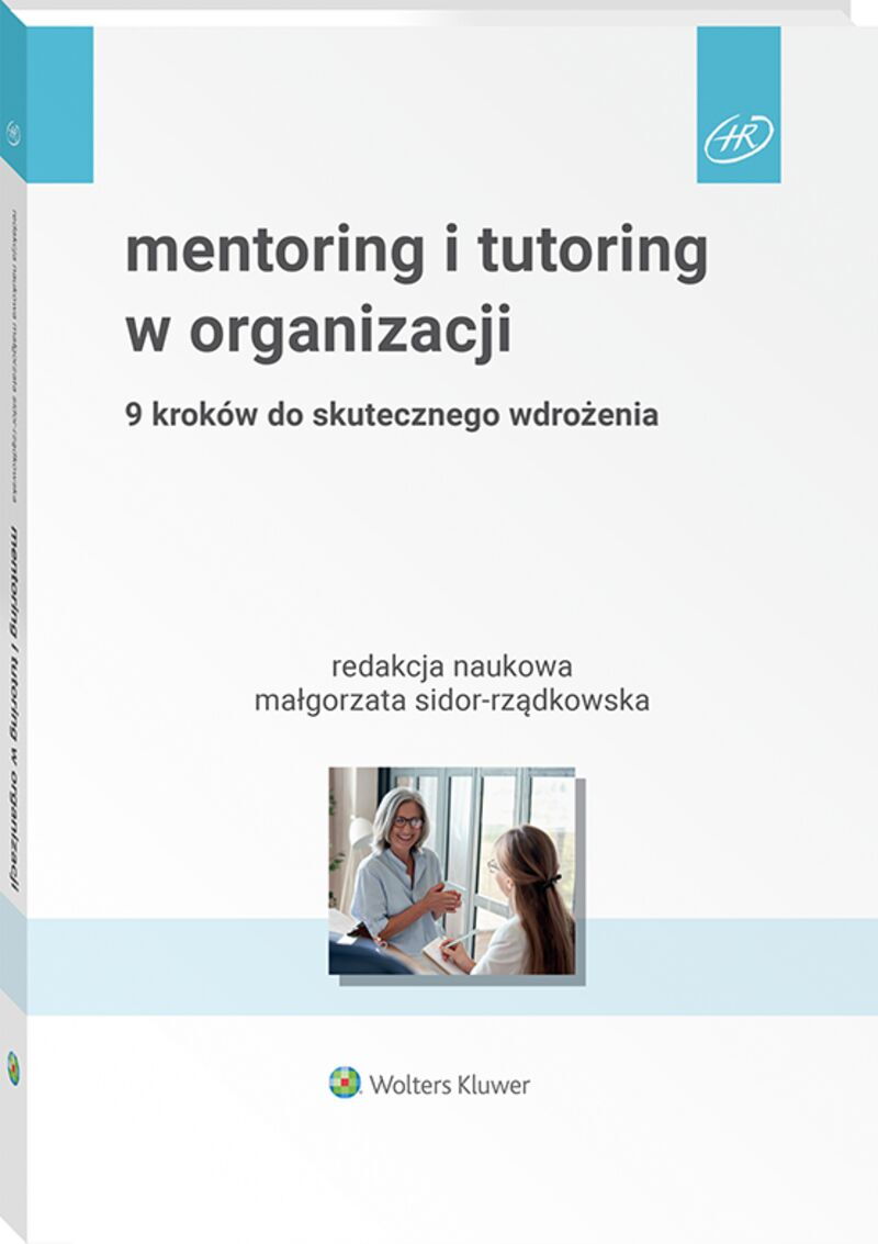 Mentoring i tutoring w organizacji. 9 kroków do skutecznego wdrożenia