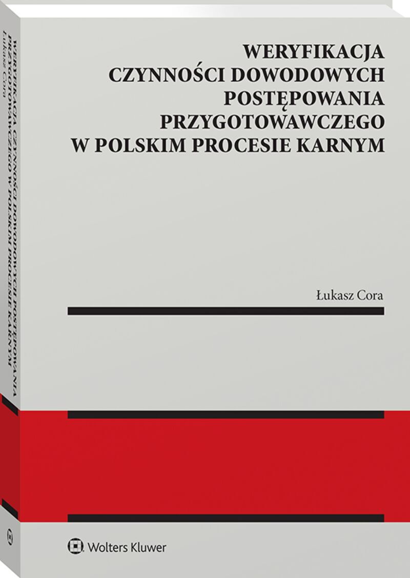 Weryfikacja czynności dowodowych postępowania przygotowawczego w polskim procesie karnym