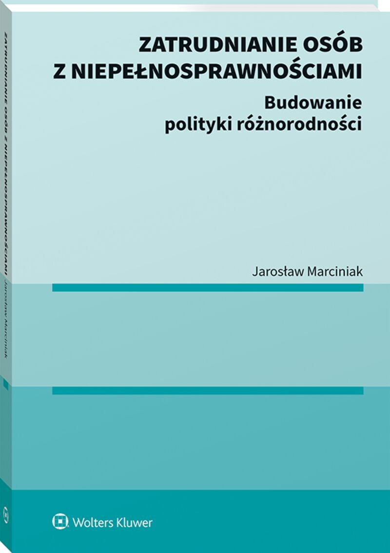 Zatrudnianie osób z niepełnosprawnościami. Budowanie polityki różnorodności