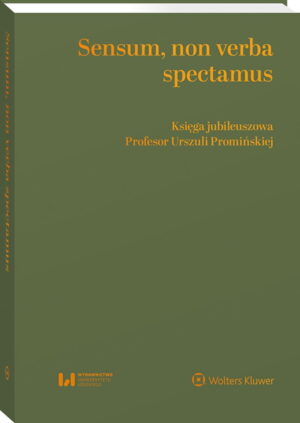 Sensum, non verba spectamus. Księga jubileuszowa Profesor Urszuli Promińskiej