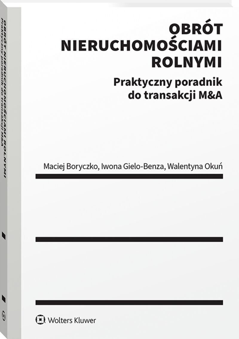 Obrót nieruchomościami rolnymi. Praktyczny poradnik do transakcji M&A