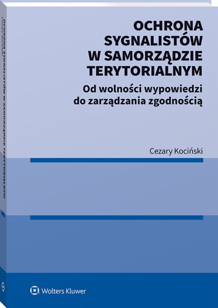 Ochrona sygnalistów w samorządzie terytorialnym. Od wolności wypowiedzi do zarządzania zgodnością