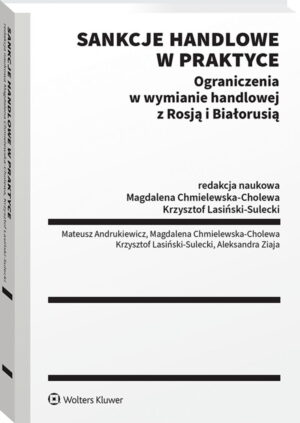 Sankcje handlowe w praktyce. Ograniczenia w wymianie handlowej z Rosją i Białorusią
