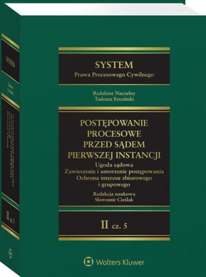 System Prawa Procesowego Cywilnego. Tom II Część 5. Postępowanie przed sądem pierwszej instancji. Ugoda sądowa. Zawieszenie i umorzenie postępowania.