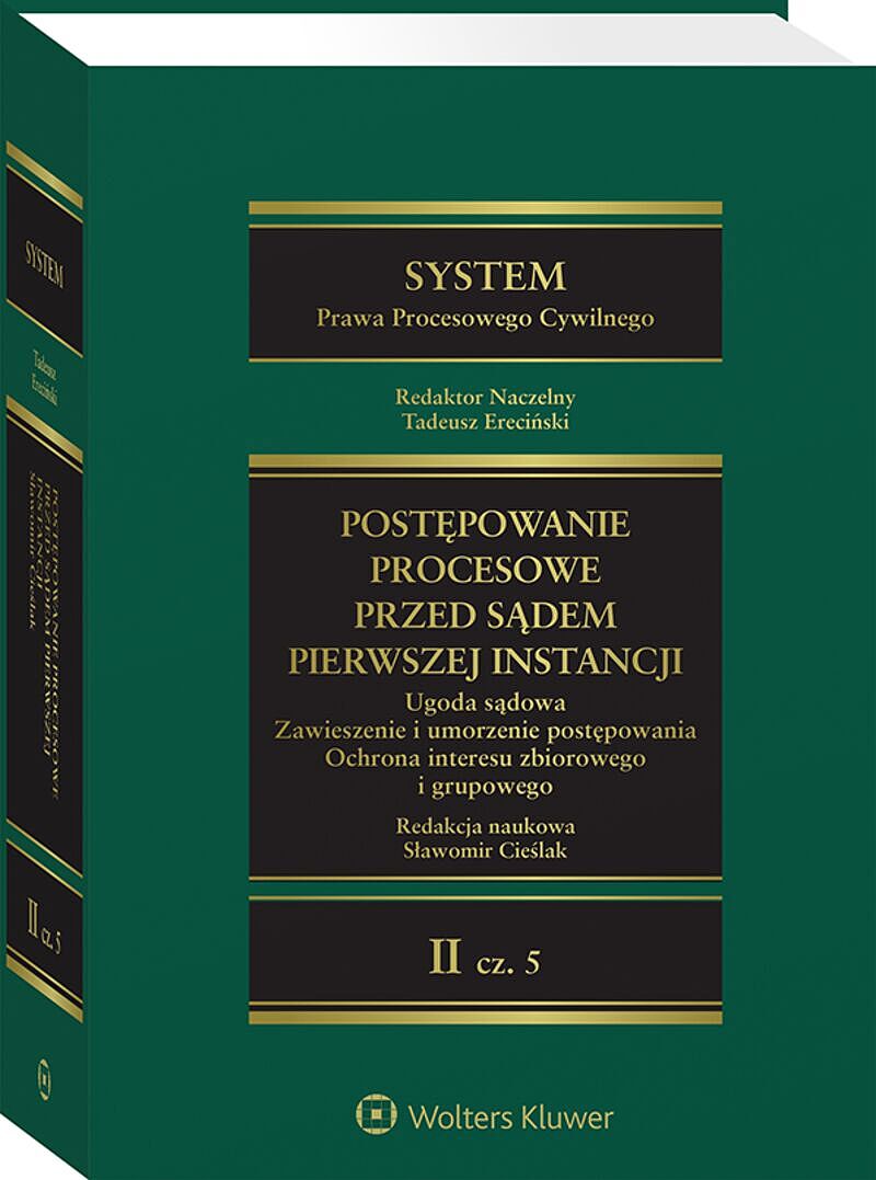 System Prawa Procesowego Cywilnego. Tom II Część 5. Postępowanie przed sądem pierwszej instancji. Ugoda sądowa. Zawieszenie i umorzenie postępowania.