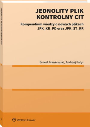 Jednolity Plik Kontrolny CIT. Kompendium wiedzy o nowych plikach JPK_KR_PD oraz JPK_ST_KR
